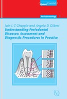 Iain L. C. Chapple: Understanding Periodontal Diseases: Assessment and Diagnostic Procedures in Practice 