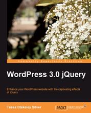 WordPress 3.0 jQuery - Enhance your WordPress website with the captivating effects of jQuery.