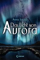 Anna Jarzab: Das Licht von Aurora (Band 1) ★★★★