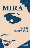 AK Schmidt: MIRA - Wer bist Du 