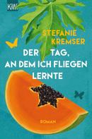 Stefanie Kremser: Der Tag, an dem ich fliegen lernte ★★★★