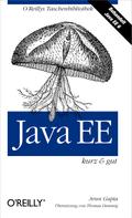 Arun Gupta: Java EE kurz & gut 