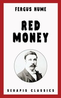 Fergus Hume: Red Money (Serapis Classics) 