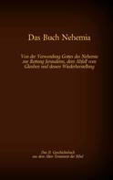 Martin Luther: Das Buch Nehemia, das 11. Geschichtsbuch aus dem Alten Testament der Bibel 