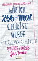 Verena Keil: Wie ich 256-mal Christ wurde ★★★★