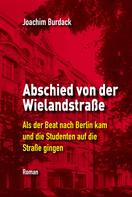 Joachim Burdack: Abschied von der Wielandstraße 
