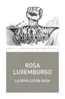 Rosa Luxemburgo: La Revolución Rusa 