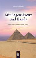 Joachim Schroedel: Mit Segenskreuz und Handy 