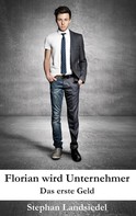 Stephan Landsiedel: Florian wird Unternehmer ★★★★★