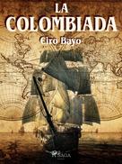 Ciro Bayo: La colombiada 