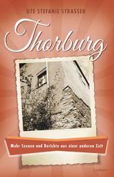 Thorburg - Mehr Szenen und Berichte aus einer anderen Zeit