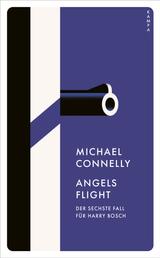 Angels Flight - Der sechte Fall für Harry Bosch