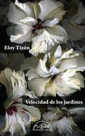 Eloy Tizón: Velocidad de los jardines 