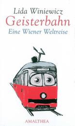 Geisterbahn - Eine Wiener Weltreise