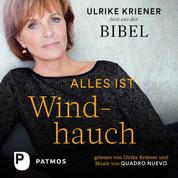 Alles ist Windhauch - Ulrike Kriener liest aus der Bibel. Mit Musik von Quadro Nuevo