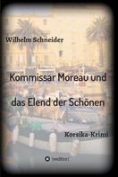 Wilhelm Schneider: Kommissar Moreau und das Elend der Schönen 