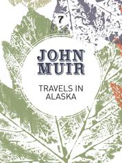 Travels in Alaska - Three immersions into Alaskan wilderness and culture