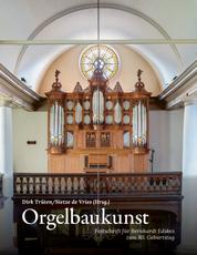 Orgelbaukunst - Festschrift für Bernhardt Edskes zum 80. Geburtstag