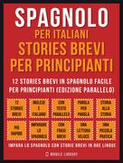 Mobile Library: Spagnolo Per Italiani, Stories Brevi Per Principianti (Vol 1) 