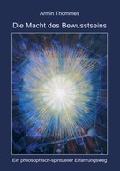 Armin Thommes: Die Macht des Bewusstseins ★★★★