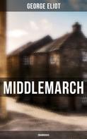 George Eliot: Middlemarch (Unabridged) 
