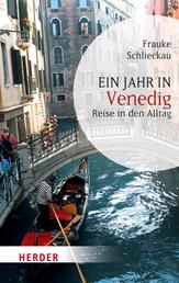 Ein Jahr in Venedig - Reise in den Alltag