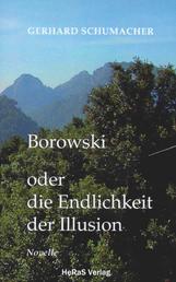 Borowski oder die Endlichkeit der Illusion