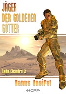 Hanns Kneifel: Cade Chandra 3: Jäger der goldenen Götter ★★★★