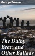 George Borrow: The Dalby Bear, and Other Ballads 