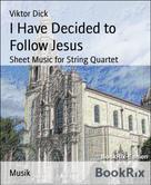 Viktor Dick: I Have Decided to Follow Jesus 