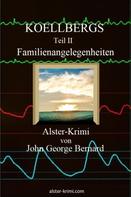 John George Bernard: KOELLBERGS Teil II - Familienangelegenheiten 