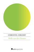 Christel Ehlert: Wolle von den Zäunen 