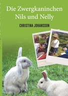 Christina Johansson: Die Zwergkaninchen Nils und Nelly ★★★★★