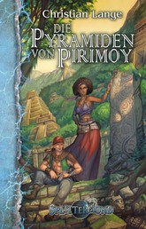 Die Pyramiden von Pirimoy - Ein Splittermond-Roman
