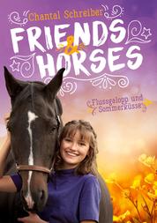 Friends & Horses - Band 4 - Flussgalopp und Sommerküsse