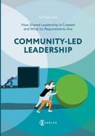 Karl-Johan Spiik: Community-Led Leadership : How Shared Leadership Is Created and What Its Requirements Are 