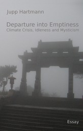 Departure into Emptiness - Climate Crisis, Idleness and Mysticism