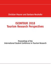 Iscontour 2018 Tourism Research Perspectives - Proceedings of the International Student Conference in Tourism Research