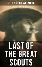 Last of the Great Scouts - The Life & Legacy of Buffalo Bill