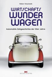 Wirtschaftswunderwagen - Automobile Zeitgeschichte der 50er Jahre
