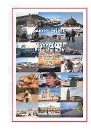 Wohnmobil-Reisetagebuch Band 4 - 15.10.2006 bis 24.04.2007 Frankreich-Spanien-Marokko-Portugal