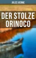 Jules Verne: Der stolze Orinoco 