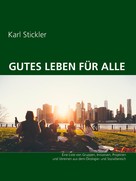 Karl Stickler: Gutes Leben für alle 
