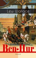 Lew Wallace: Ben-Hur (Illustrated) 