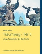 Markus Wöhrer: Traumweg - Teil 5 