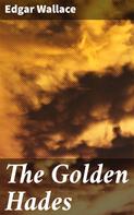 Edgar Wallace: The Golden Hades 