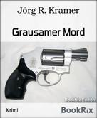 Jörg R. Kramer: Grausamer Mord 