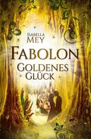 Isabella Mey: Goldenes Glück 