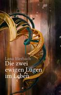 Lana Merbach: Die zwei ewigen Lügen im Leben 
