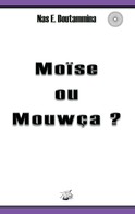 Nas E. Boutammina: Moïse ou Mouwça ? 